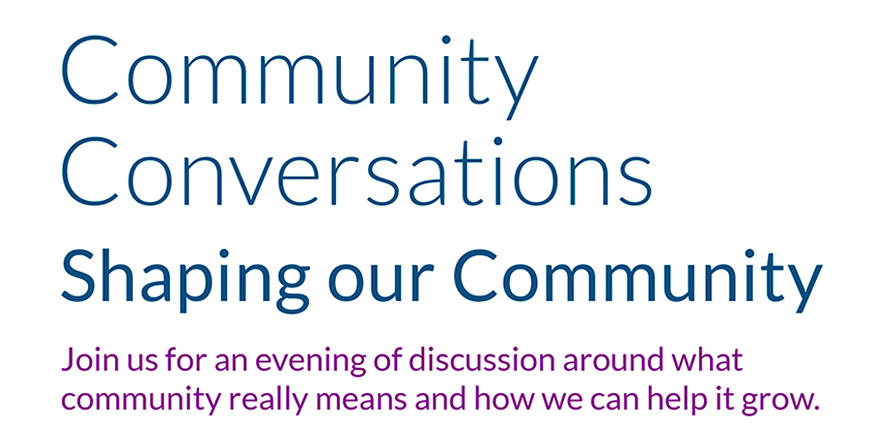 JOIN US TO DISCUSS SHAPING OUR COMMUNITY
